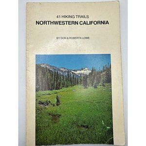 41 Hiking Trails Northwestern California by Don & Roberta Lowe vtg 1981softcover